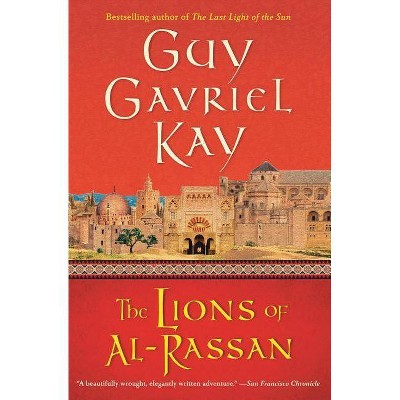 The Lions of Al-Rassan - by  Guy Gavriel Kay (Paperback)