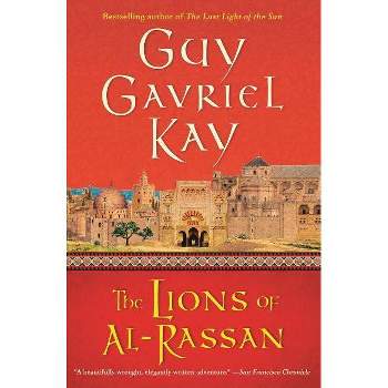 The Lions of Al-Rassan - by  Guy Gavriel Kay (Paperback)
