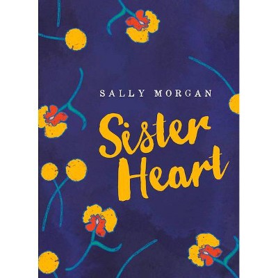 Sister Heart - by  Sally Morgan (Hardcover)