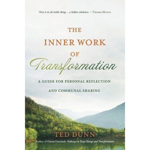 The Inner Work of Transformation - by  Ted Dunn (Paperback) - 1 of 1