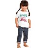 Christmas You Think You're Jolly Toddler Baby Girl T Shirt Brisco Brands - 3 of 4