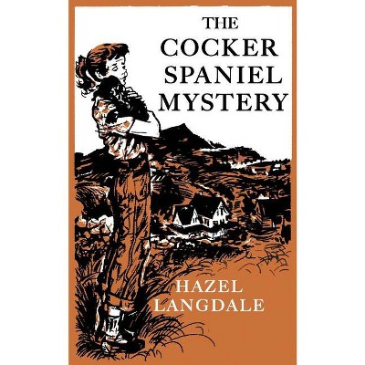 The Cocker Spaniel Mystery - by  Hazel Langdale (Paperback)