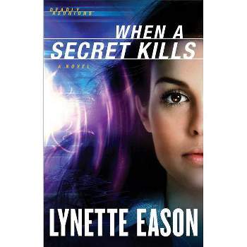 When a Secret Kills - (Deadly Reunions) by  Lynette Eason (Counterpack,  Empty)