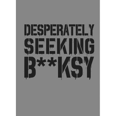 Desperately Seeking Banksy: New Edition - by  Xavier Tapies (Hardcover)