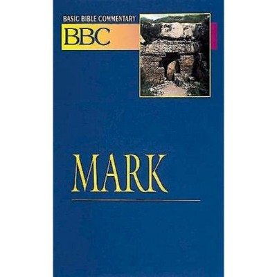 Basic Bible Commentary Mark - by  Walter Weaver (Paperback)