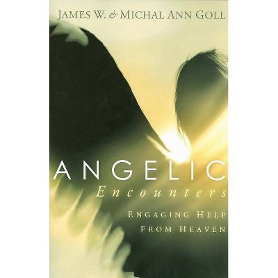 Angelic Encounters - by  James W Goll (Paperback)