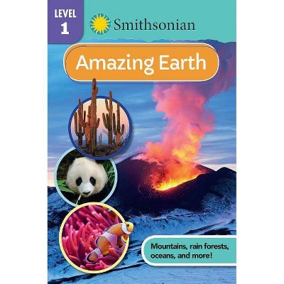 Smithsonian Reader Level 1: Amazing Earth - (Smithsonian Leveled Readers) by  Courtney Acampora (Paperback)