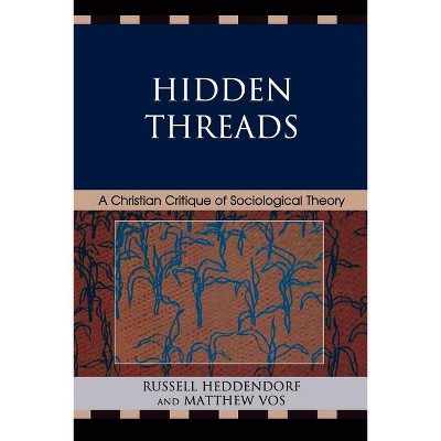 Hidden Threads - by  Russell Heddendorf & Matthew Vos (Paperback)