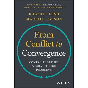 From Conflict to Convergence - by  Robert Fersh & Mariah Levison (Hardcover) - 1 of 1