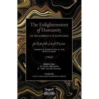 The Enlightenment of Humanity - by  Shaykh Ibrahim Niasse (Paperback)