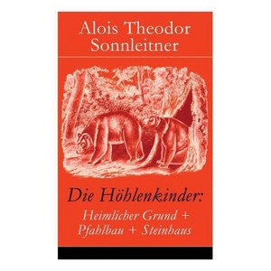 Die Höhlenkinder - by  Alois Theodor Sonnleitner (Paperback) - 1 of 1