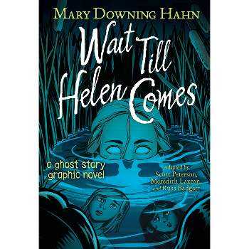 Wait Till Helen Comes (Graphic Novel) - by Mary Downing Hahn