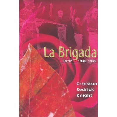 La Brigada - by  Cranston Knight (Paperback)