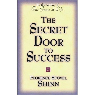 The Secret Door to Success - by  Florence Scovel-Shinn & Florence Scovel Shinn (Paperback)