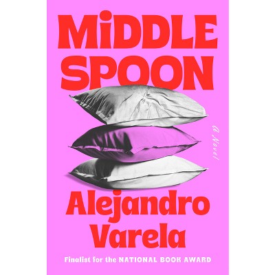 Middle Spoon - by  Alejandro Varela (Hardcover)