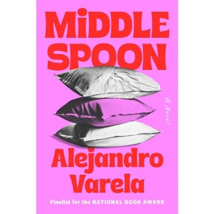Middle Spoon - by  Alejandro Varela (Hardcover) - 1 of 1
