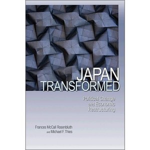Japan Transformed - by  Frances Rosenbluth & Michael F Thies (Paperback) - 1 of 1