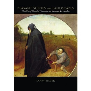 Peasant Scenes and Landscapes - by  Larry Silver (Paperback) - 1 of 1