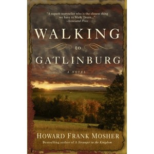 Walking to Gatlinburg - by  Howard Frank Mosher (Paperback) - 1 of 1