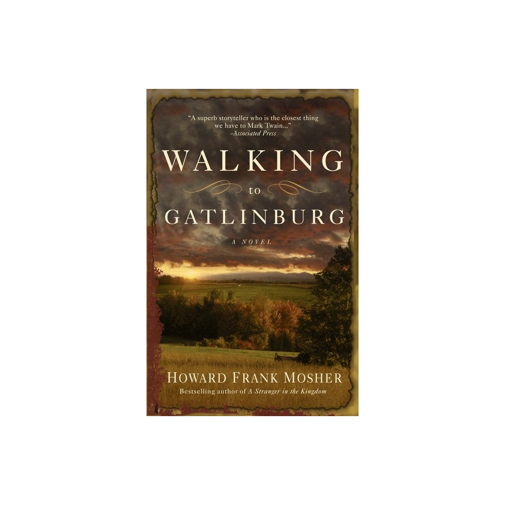 Walking to Gatlinburg - by Howard Frank Mosher (Paperback)