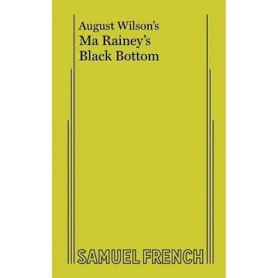 Ma Rainey's Black Bottom - by  August Wilson (Paperback)