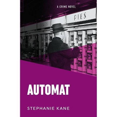 Automat - by  Stephanie Kane (Paperback)