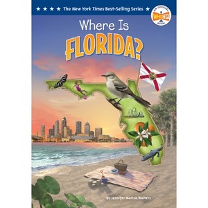 Where Is Florida? - (Who Hq: The 50 States) by  Jennifer Marino Walters & Who Hq (Paperback) - 1 of 1