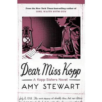 Dear Miss Kopp, 6 - (Kopp Sisters Novel) by Amy Stewart