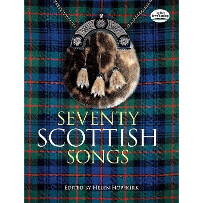 Seventy Scottish Songs - (Dover Song Collections) by  Helen Hopekirk (Paperback)