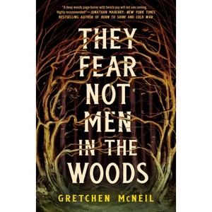 They Fear Not Men in the Woods - by  Gretchen McNeil (Hardcover) - 1 of 1