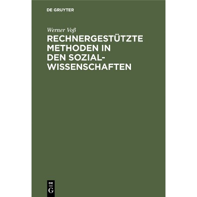 Rechnergestützte Methoden in den Sozialwissenschaften - by  Werner Voß (Hardcover)