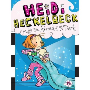Heidi Heckelbeck Might Be Afraid of the Dark - by  Wanda Coven (Hardcover) - 1 of 1