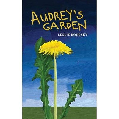 Audrey's Garden - by  Leslie Koresky (Paperback)