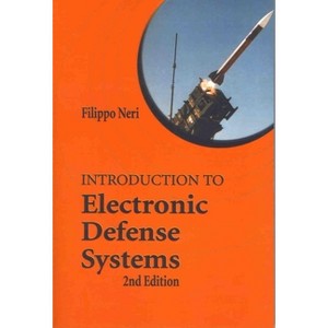Introduction to Electronic Defense Systems - (Artech House Radar Library (Paperback)) 2nd Edition by  Filippo Neri (Paperback) - 1 of 1