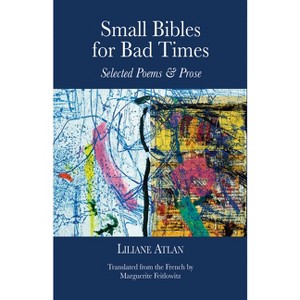 Small Bibles for Bad Times - by  Atlan Liliane (Paperback) - 1 of 1