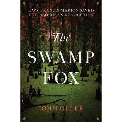 The Swamp Fox - by  John Oller (Paperback)