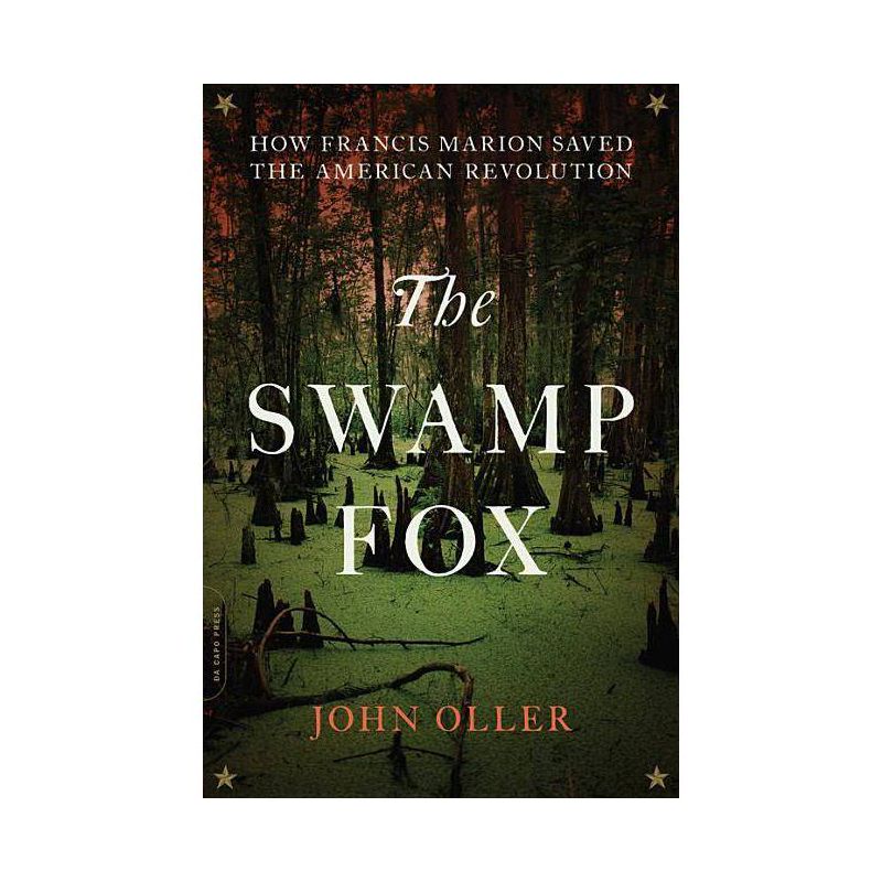 The Swamp Fox - by  John Oller (Paperback), 1 of 2