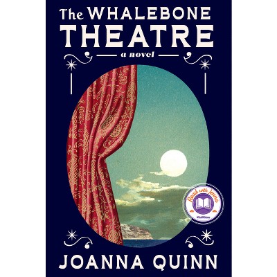The Whalebone Theatre: A Read with Jenna Pick - by  Joanna Quinn (Hardcover)