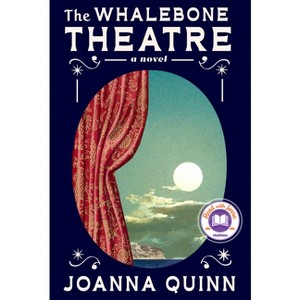 The Whalebone Theatre: A Read with Jenna Pick - by  Joanna Quinn (Hardcover) - 1 of 1
