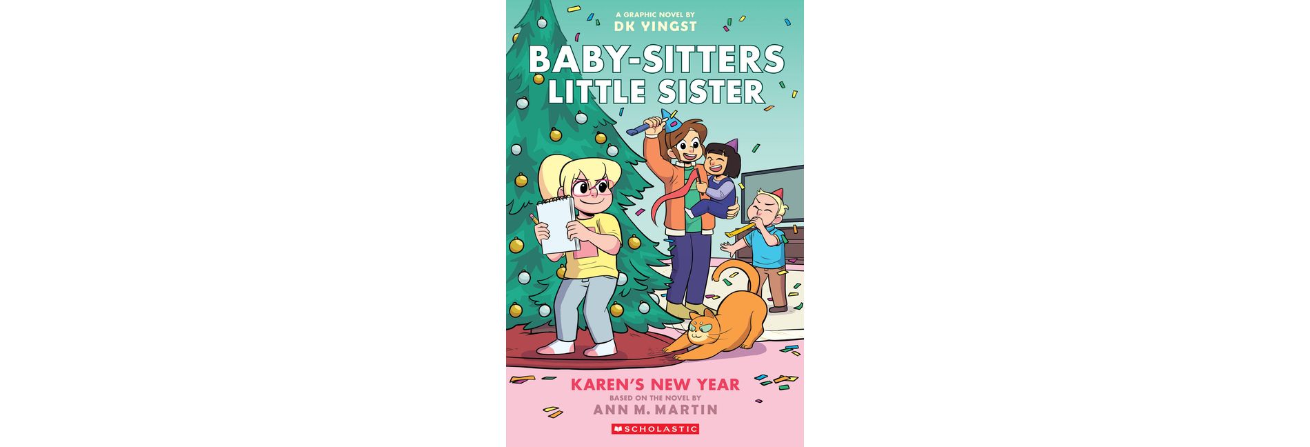 Karen's New Year: A Graphic Novel (Baby-Sitters Little Sister #13) - (Baby-Sitters Little Sister Graphix) by  Ann M Martin (Paperback)