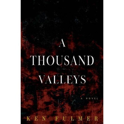 A Thousand Valleys - (Piedmont) by  Ken Fulmer (Paperback)
