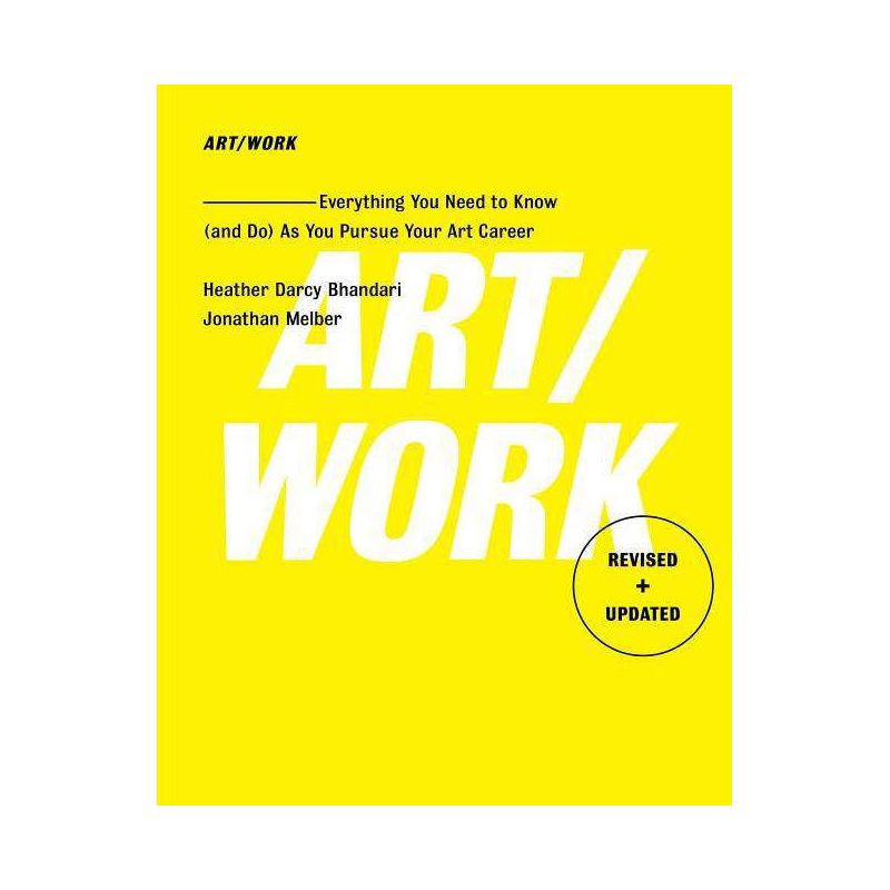 Art/Work - Revised & Updated - by  Heather Darcy Bhandari & Jonathan Melber (Paperback), 1 of 2