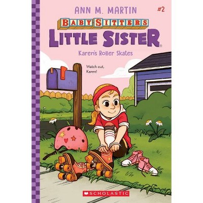 Karen's Roller Skates (Baby-Sitters Little Sister #2), Volume 2 - by Ann M Martin (Paperback)