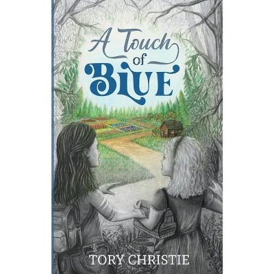 A Touch of Blue - by  Tory Christie (Paperback)