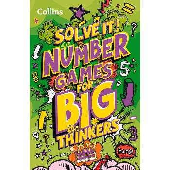 Solve It! -- Number Games for Big Thinkers: More Than 120 Fun Puzzles for Kids Aged 8 and Above - by  Collins Kids (Paperback)