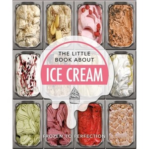 The Little Book about Ice Cream - by  Orange Hippo! (Hardcover) - 1 of 1