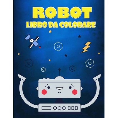 Libro da colorare robot per bambini dai 4 ai 7 anni - by  Julia Denise (Paperback)