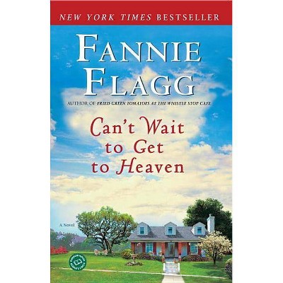 Can't Wait to Get to Heaven - (Elmwood Springs) by  Fannie Flagg (Paperback)