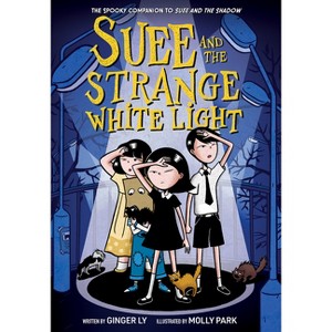 Suee and the Strange White Light (Suee and the Shadow Book #2) - by  Ginger Ly (Paperback) - 1 of 1