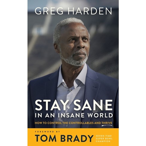 Stay Sane In An Insane World - By Greg Harden (hardcover) : Target